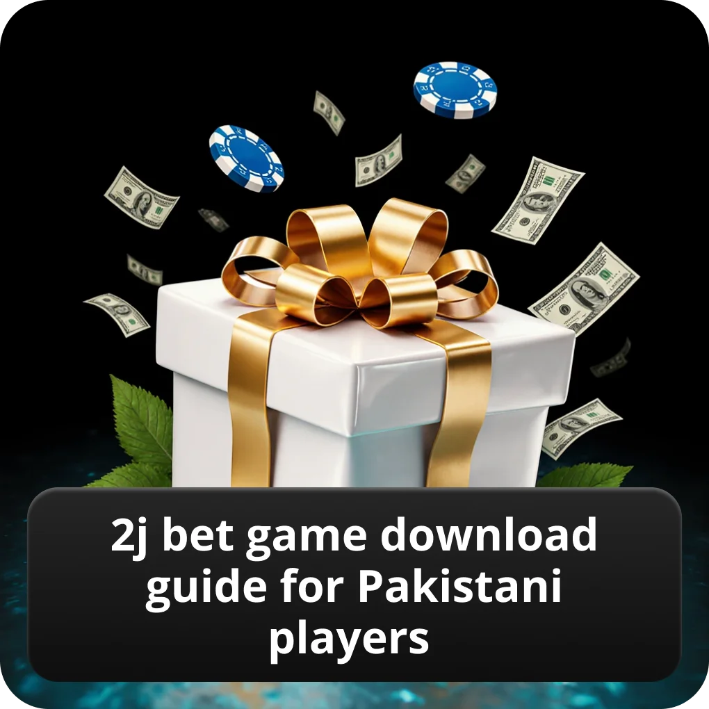2J Bet game download guide for Pakistani players