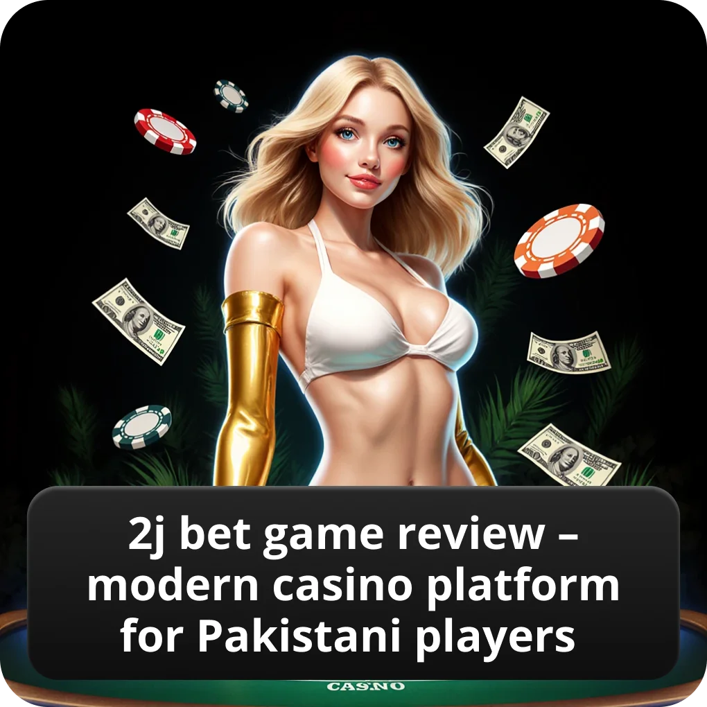 2J Bet game review – modern casino platform for Pakistani players